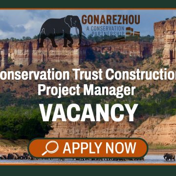 Civil Engineering & Infrastructure Development Careers: Gonarezhou Conservation Trust Construction Project Manager Vacancy