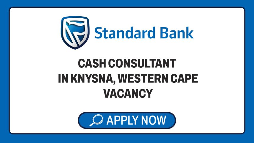 Apply for the Standard Bank Cash Consultant vacancy in Knysna, Western Cape. Apply for the Standard Bank Cash Consultant vacancy in Knysna, Western Cape.