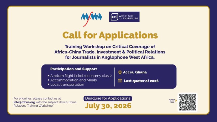 Apply for the Journalists Training Workshop on Africa-China trade, investment and political relations in Accra, Ghana.