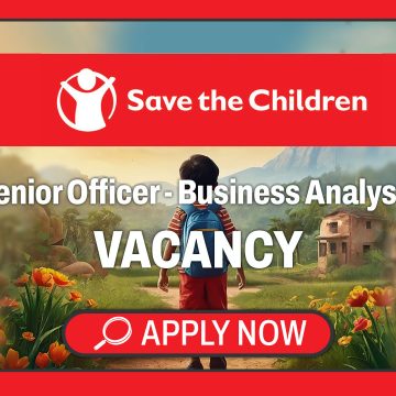 Non-Profit Sector & Institutional Transformation Careers: Save the Children Senior Officer Business Analysis Vacancy Non-Profit Sector & Institutional Transformation Careers: Save the Children Senior Officer Business Analysis Vacancy