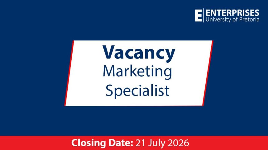 Apply for the Marketing Specialist vacancy at Enterprises University of Pretoria Apply for the Marketing Specialist vacancy at Enterprises University of Pretoria