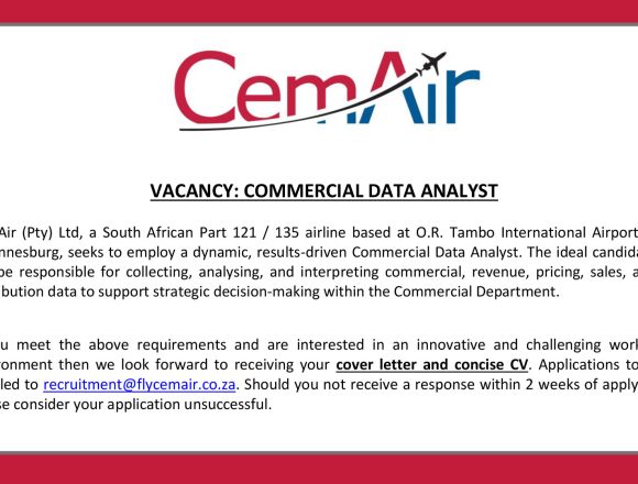 Apply for the CemAir Commercial Data Analyst revenue, sales, and pricing data in aviation vacancy in Johannesburg. Apply for the CemAir Commercial Data Analyst revenue, sales, and pricing data in aviation vacancy in Johannesburg.