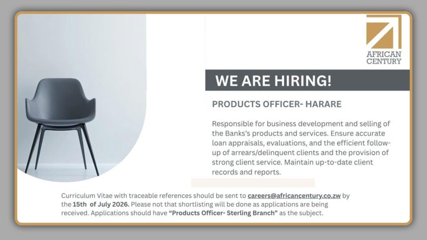Apply for the Products Officer vacancy at African Century Bank in Harare. Apply for the Products Officer vacancy at African Century Bank in Harare.