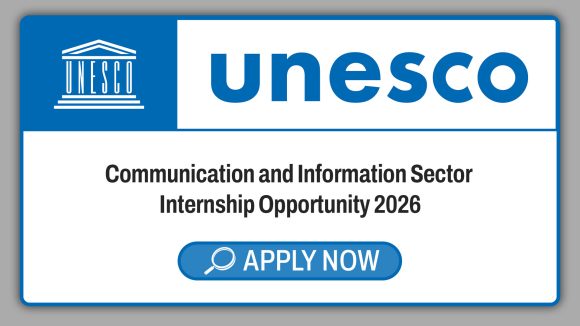 Apply for the Communication and Information Sector Internship at UNESCO.