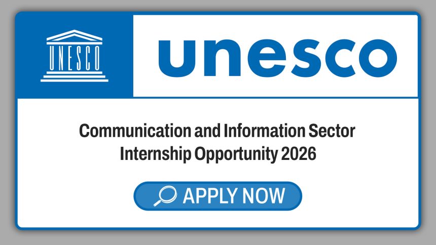 Apply for the Communication and Information Sector Internship at UNESCO.