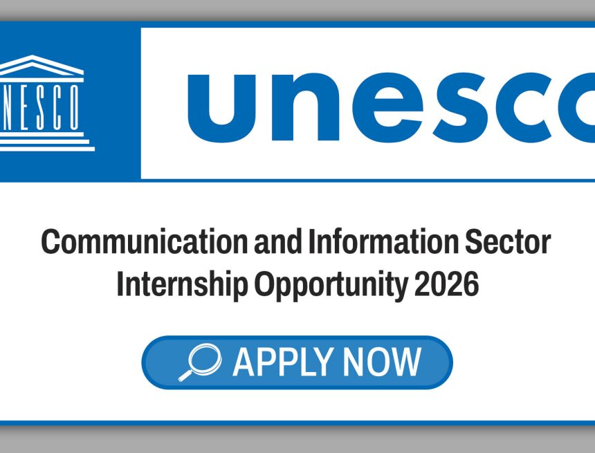 Apply for the Communication and Information Sector Internship at UNESCO.