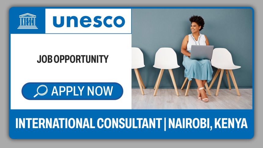 Apply for the International Consultant vacancy opportunity with UNESCO Apply for the International Consultant vacancy opportunity with UNESCO