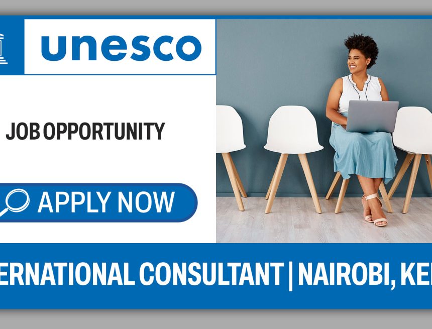 Apply for the International Consultant vacancy opportunity with UNESCO Apply for the International Consultant vacancy opportunity with UNESCO